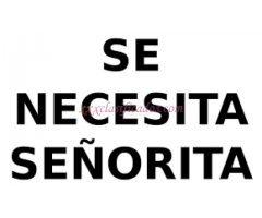 SE NECESITA SEÑORITAS MAYORES DE EDAD